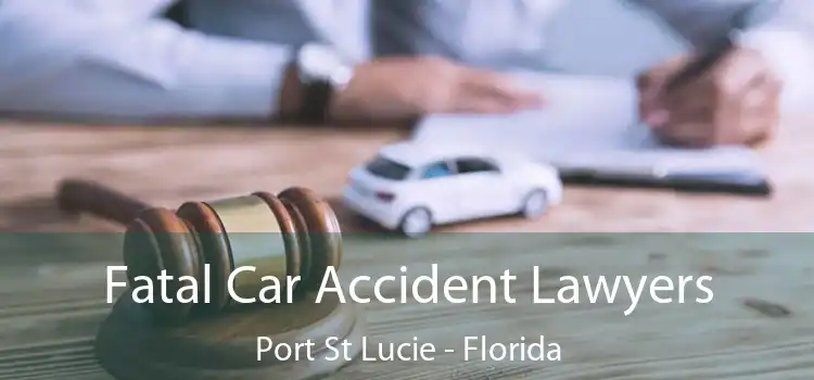Fatal Car Accident Lawyers Port St Lucie - Florida