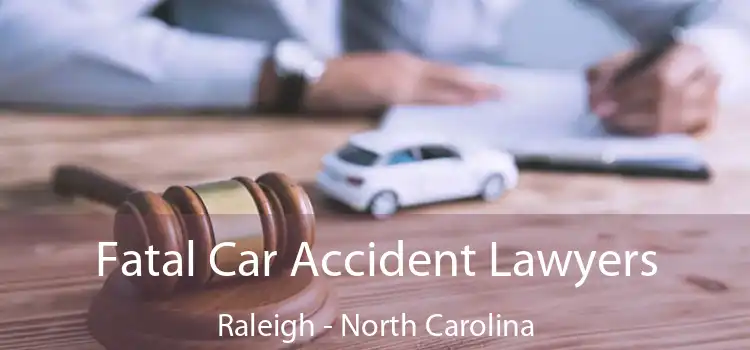 Fatal Car Accident Lawyers Raleigh - North Carolina