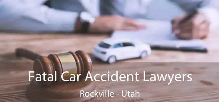 Fatal Car Accident Lawyers Rockville - Utah