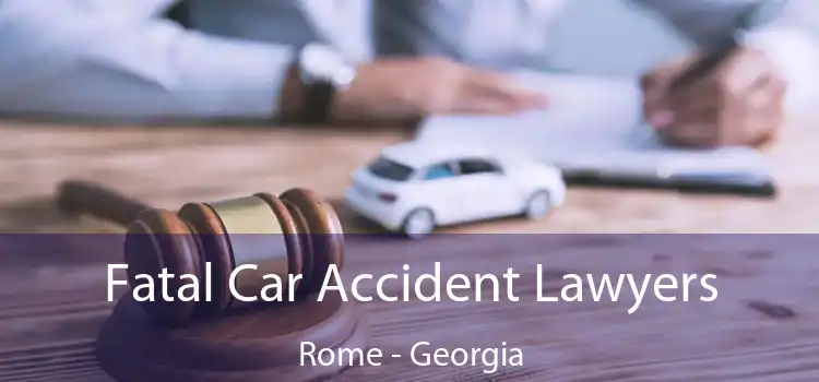 Fatal Car Accident Lawyers Rome - Georgia