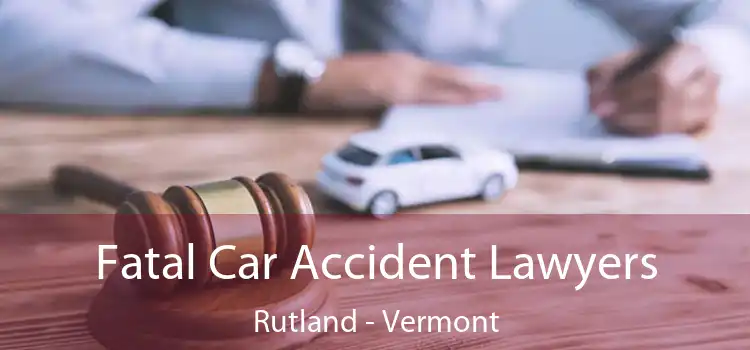 Fatal Car Accident Lawyers Rutland - Vermont