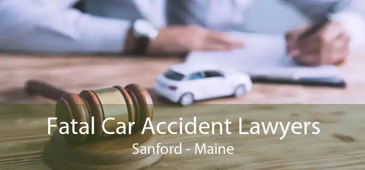 Fatal Car Accident Lawyers Sanford - Maine