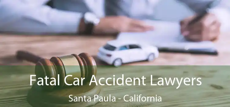 Fatal Car Accident Lawyers Santa Paula - California