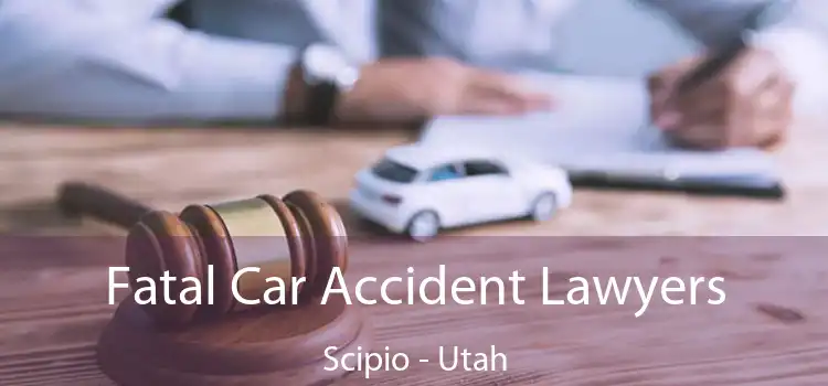 Fatal Car Accident Lawyers Scipio - Utah