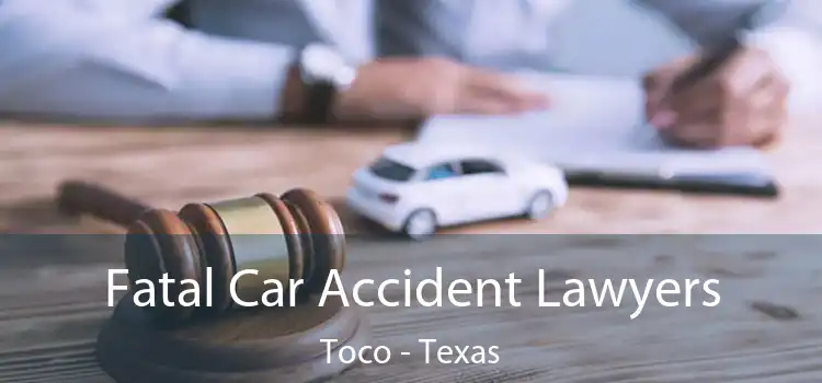 Fatal Car Accident Lawyers Toco - Texas