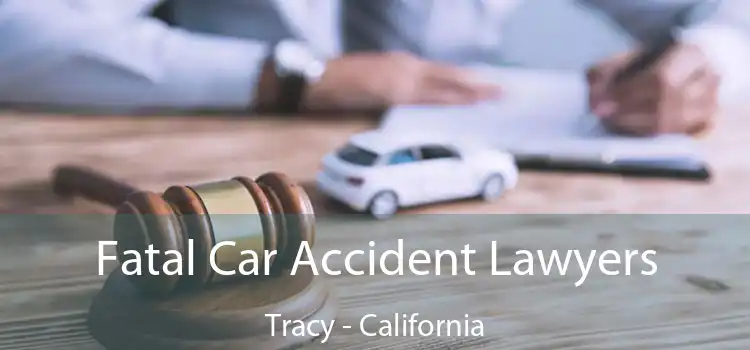 Fatal Car Accident Lawyers Tracy - California