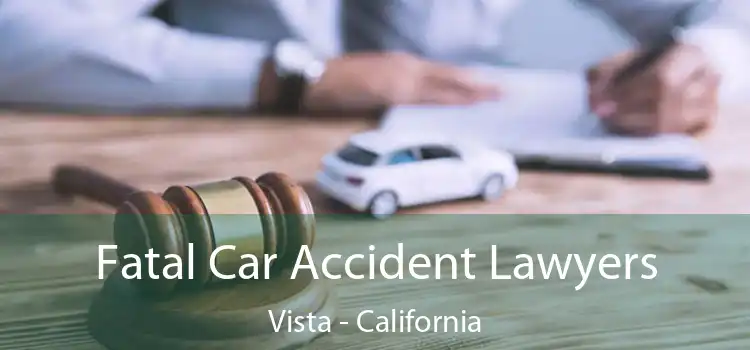 Fatal Car Accident Lawyers Vista - California