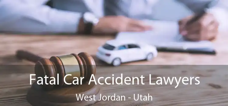 Fatal Car Accident Lawyers West Jordan - Utah