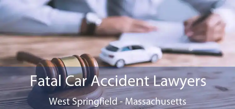 Fatal Car Accident Lawyers West Springfield - Massachusetts