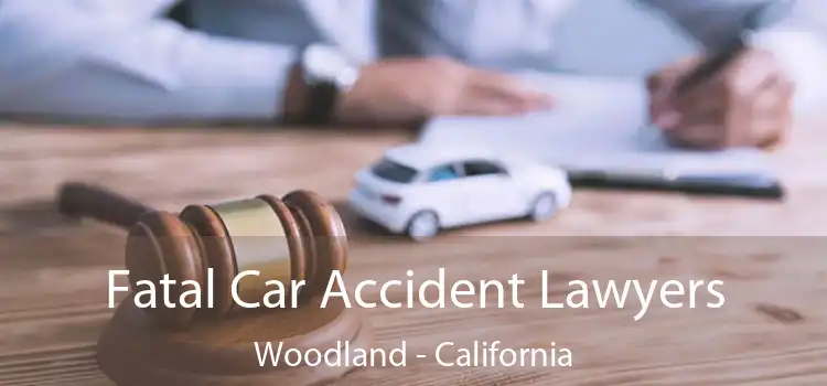Fatal Car Accident Lawyers Woodland - California