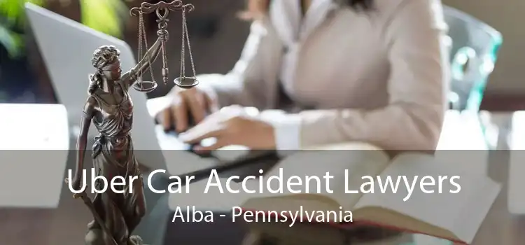 Uber Car Accident Lawyers Alba - Pennsylvania