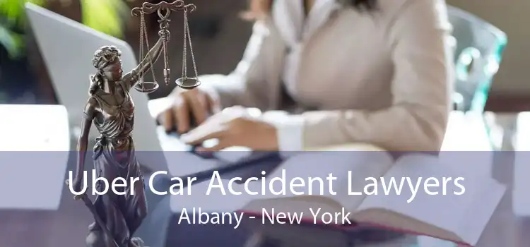 Uber Car Accident Lawyers Albany - New York