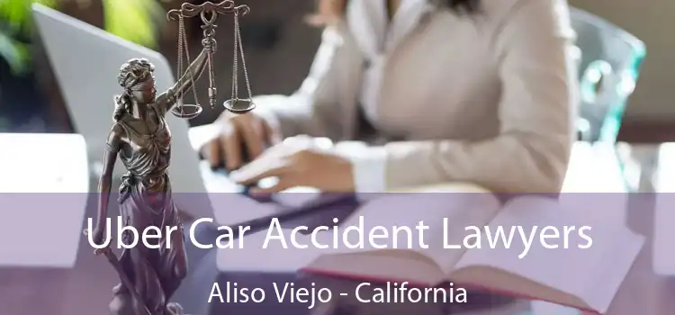 Uber Car Accident Lawyers Aliso Viejo - California