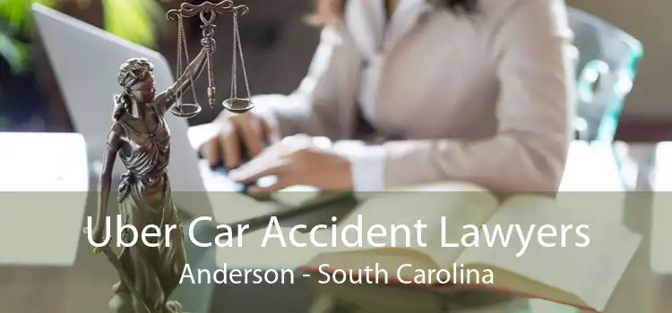 Uber Car Accident Lawyers Anderson - South Carolina