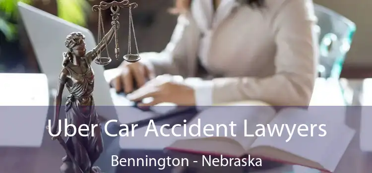 Uber Car Accident Lawyers Bennington - Nebraska