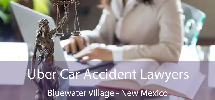 Uber Car Accident Lawyers Bluewater Village - New Mexico