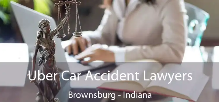 Uber Car Accident Lawyers Brownsburg - Indiana
