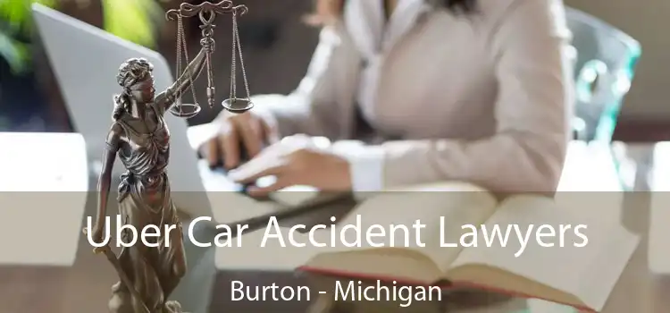 Uber Car Accident Lawyers Burton - Michigan