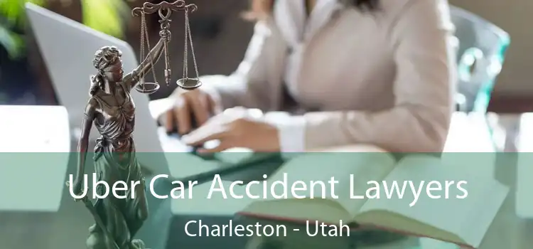 Uber Car Accident Lawyers Charleston - Utah