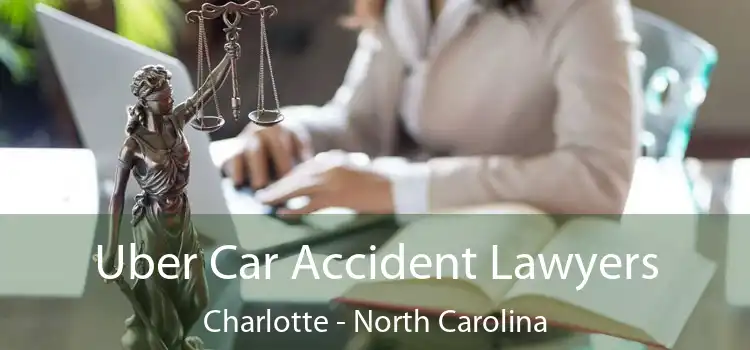 Uber Car Accident Lawyers Charlotte - North Carolina