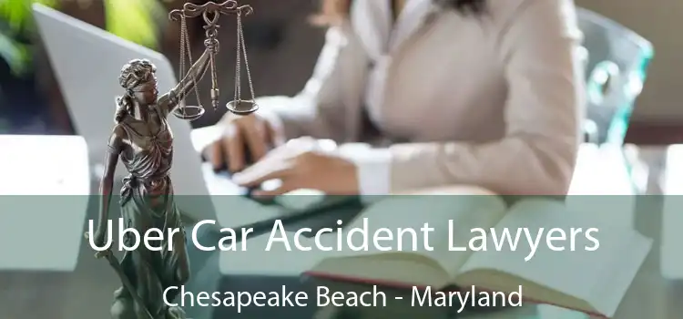 Uber Car Accident Lawyers Chesapeake Beach - Maryland