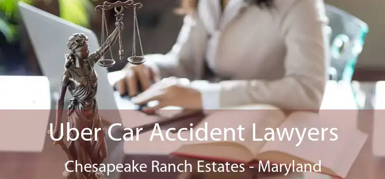 Uber Car Accident Lawyers Chesapeake Ranch Estates - Maryland