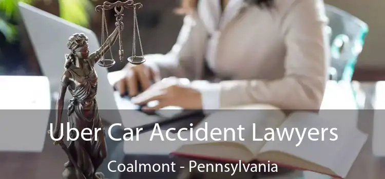 Uber Car Accident Lawyers Coalmont - Pennsylvania
