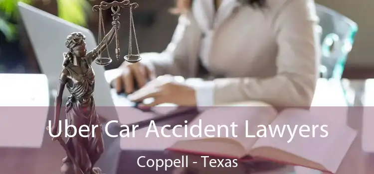 Uber Car Accident Lawyers Coppell - Texas