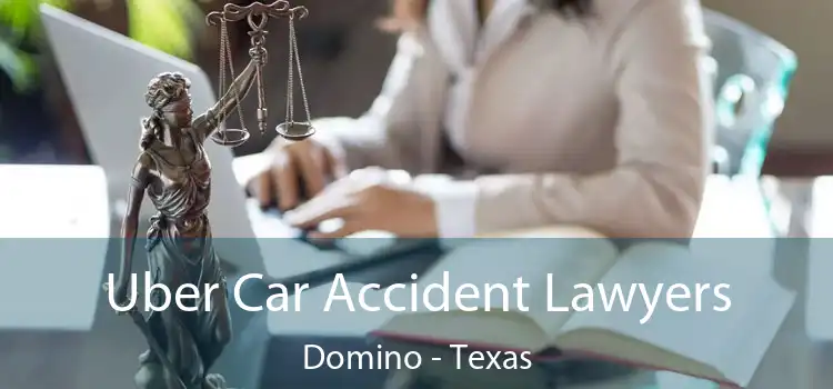 Uber Car Accident Lawyers Domino - Texas