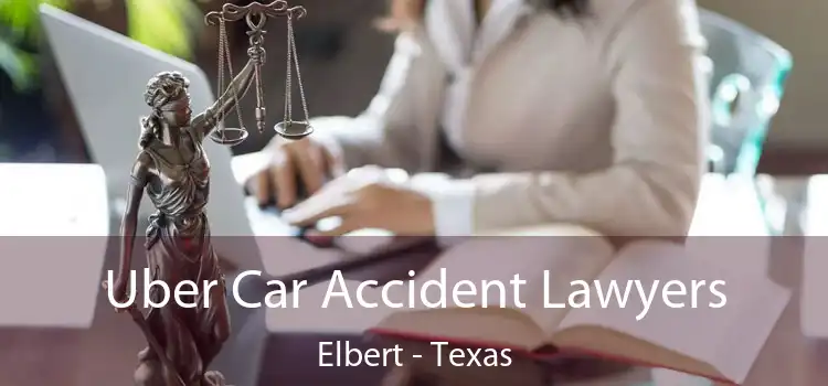 Uber Car Accident Lawyers Elbert - Texas