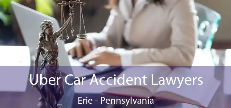 Uber Car Accident Lawyers Erie - Pennsylvania