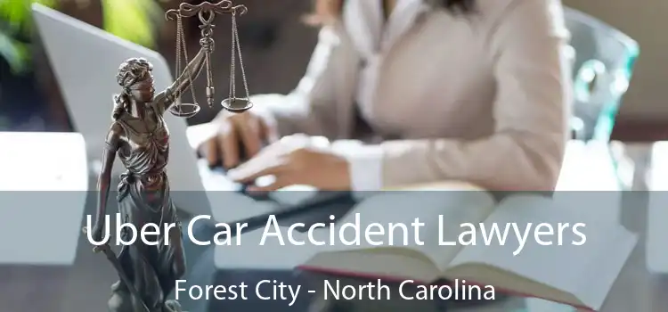 Uber Car Accident Lawyers Forest City - North Carolina
