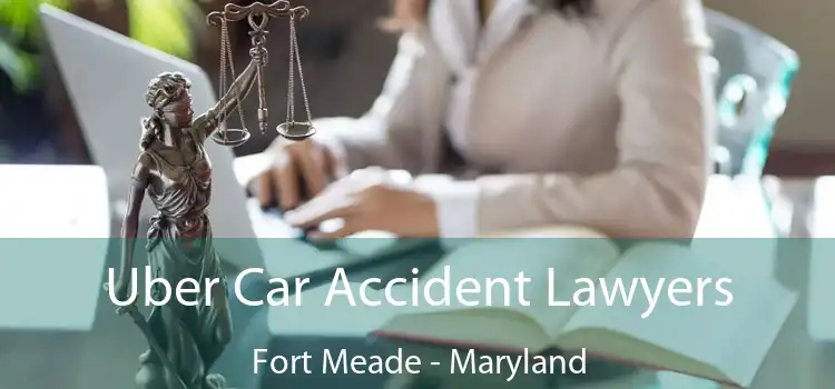 Uber Car Accident Lawyers Fort Meade - Maryland