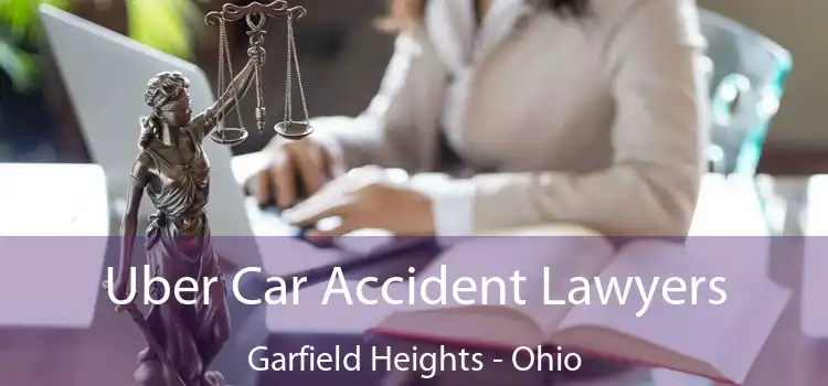 Uber Car Accident Lawyers Garfield Heights - Ohio