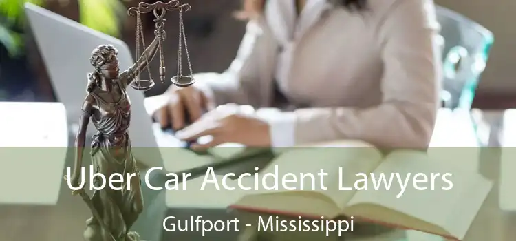 Uber Car Accident Lawyers Gulfport - Mississippi