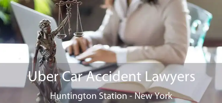 Uber Car Accident Lawyers Huntington Station - New York
