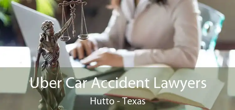 Uber Car Accident Lawyers Hutto - Texas