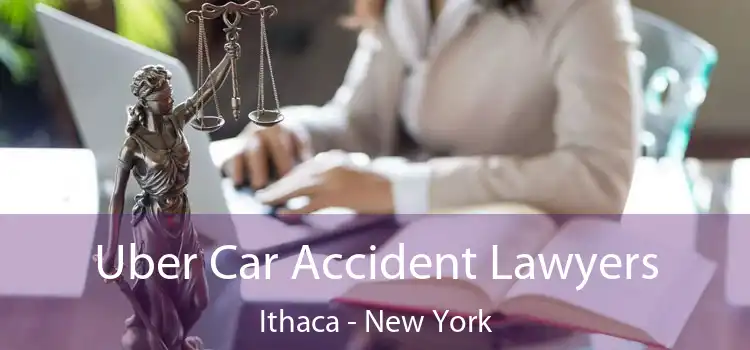Uber Car Accident Lawyers Ithaca - New York