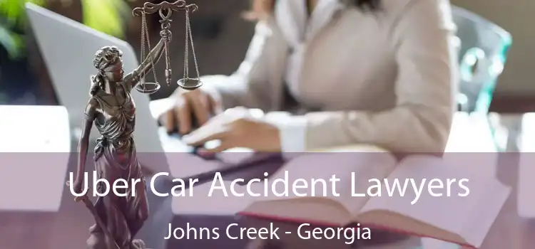 Uber Car Accident Lawyers Johns Creek - Georgia