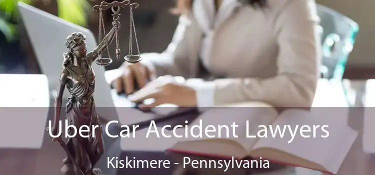 Uber Car Accident Lawyers Kiskimere - Pennsylvania