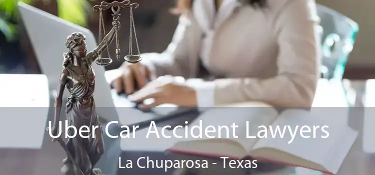 Uber Car Accident Lawyers La Chuparosa - Texas