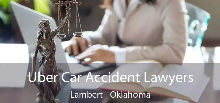 Uber Car Accident Lawyers Lambert - Oklahoma