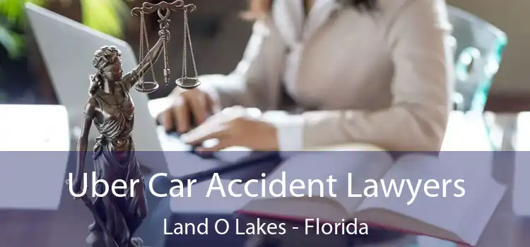 Uber Car Accident Lawyers Land O Lakes - Florida