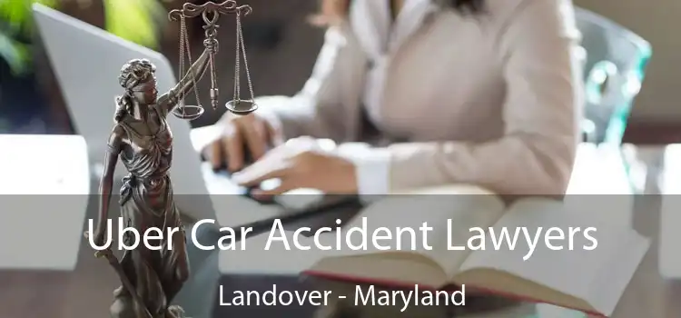 Uber Car Accident Lawyers Landover - Maryland