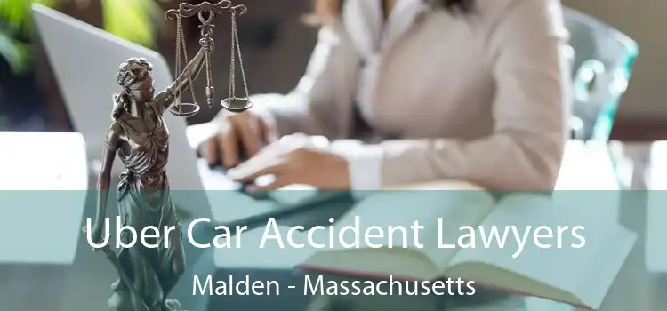 Uber Car Accident Lawyers Malden - Massachusetts