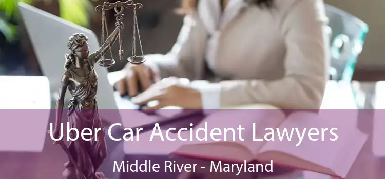 Uber Car Accident Lawyers Middle River - Maryland