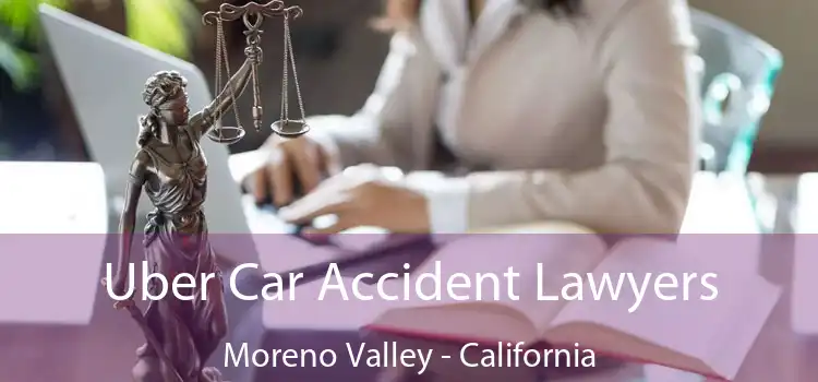 Uber Car Accident Lawyers Moreno Valley - California
