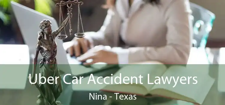 Uber Car Accident Lawyers Nina - Texas