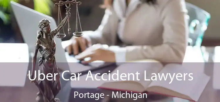 Uber Car Accident Lawyers Portage - Michigan