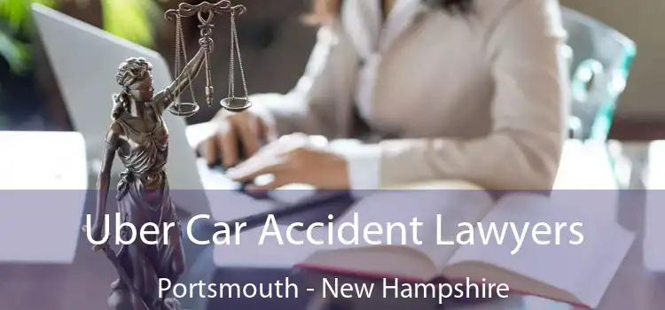 Uber Car Accident Lawyers Portsmouth - New Hampshire